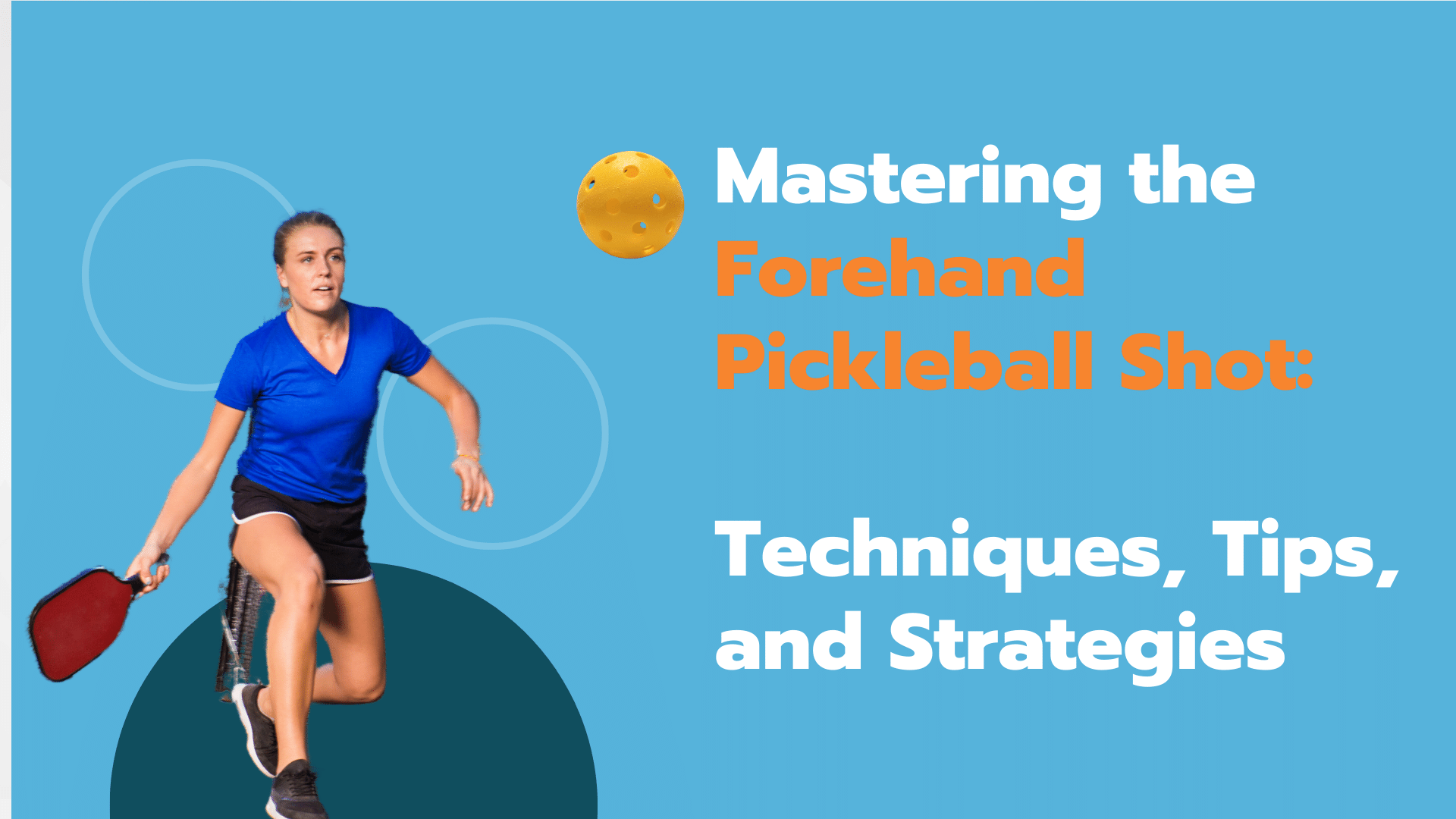 Mastering the Forehand Pickleball Shot: Techniques, Tips, and Strategies