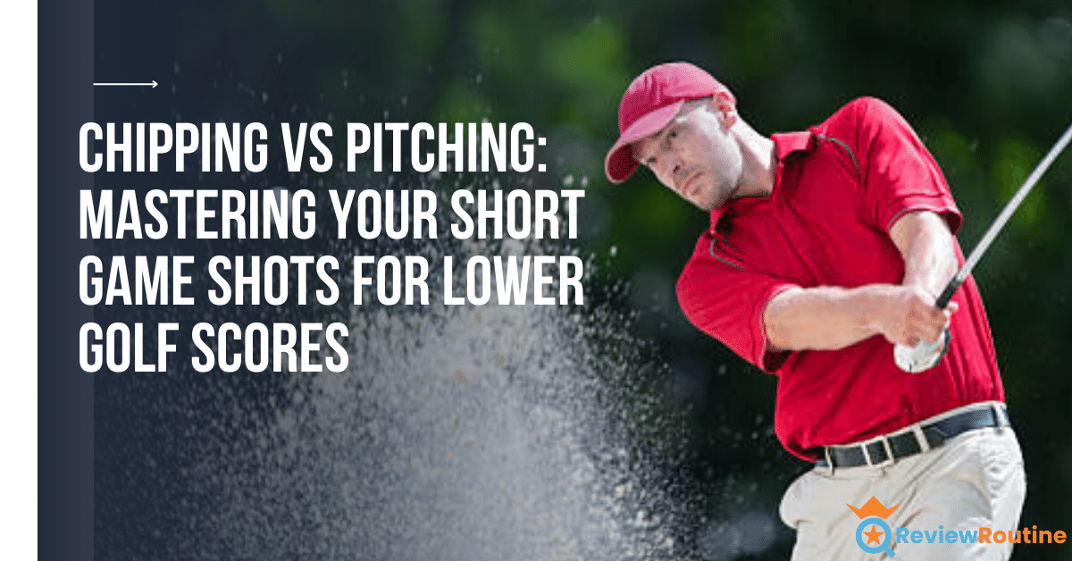 Chipping vs Pitching