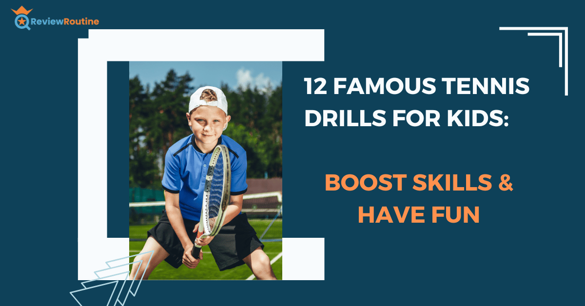 12 Famous Tennis Drills for Kids: Boost Skills & Have Fun