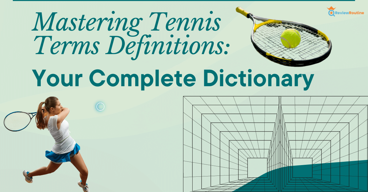 Mastering Tennis Terms Definitions