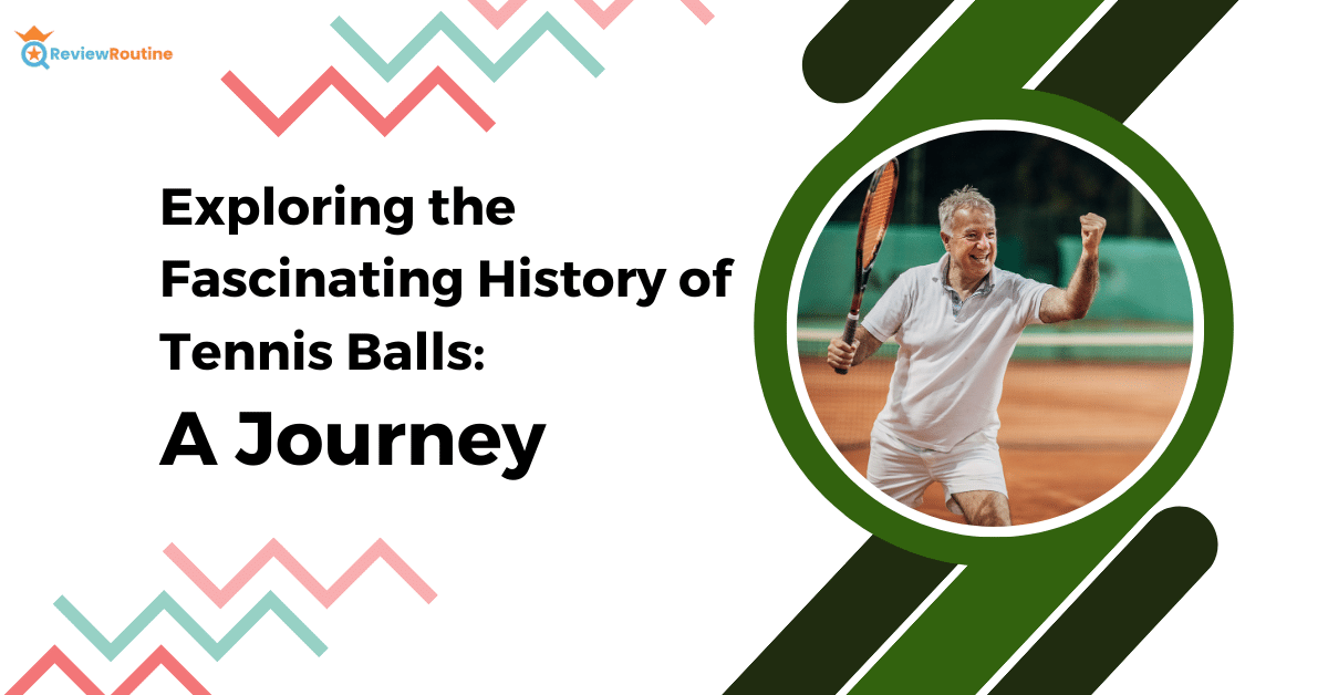 History of Tennis Balls
