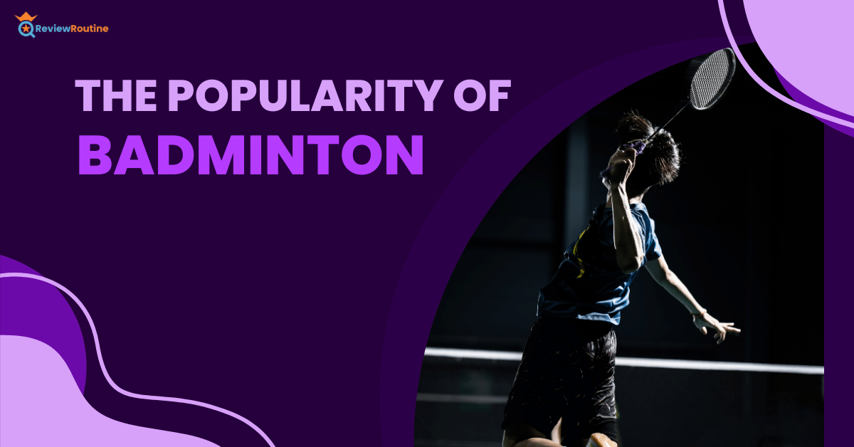 Popularity of Badminton