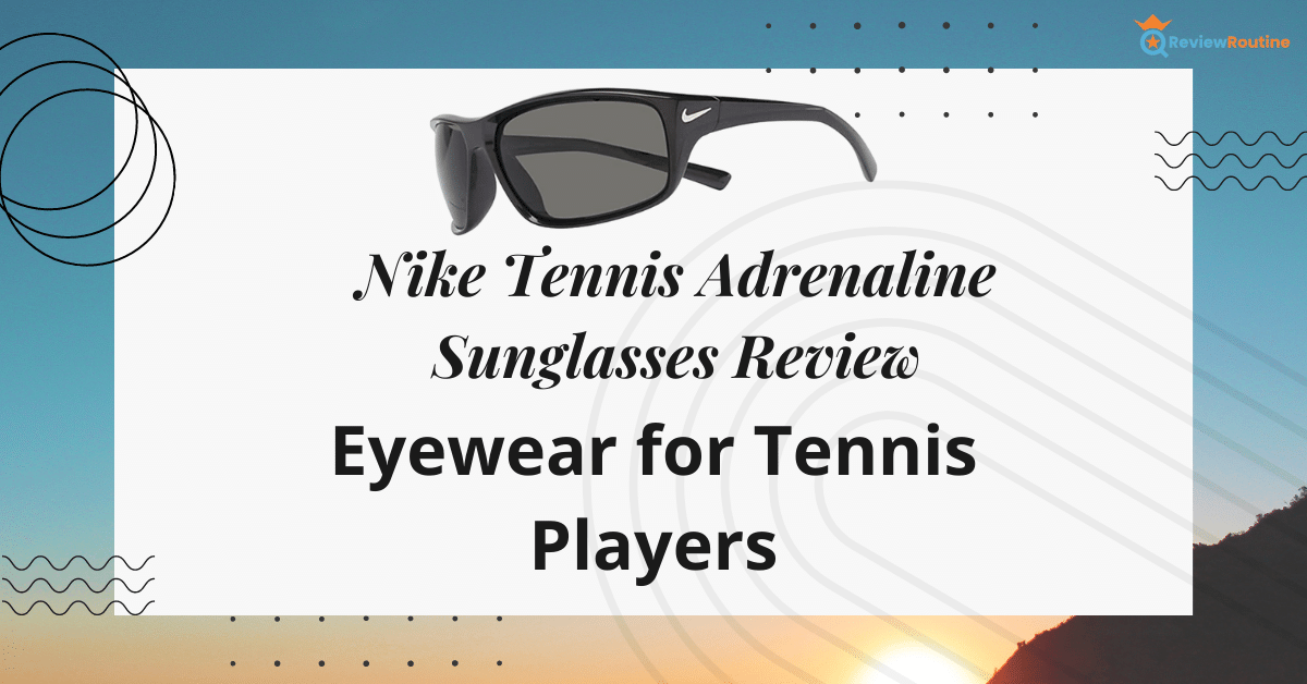 Nike Tennis Adrenaline Sunglasses Review 