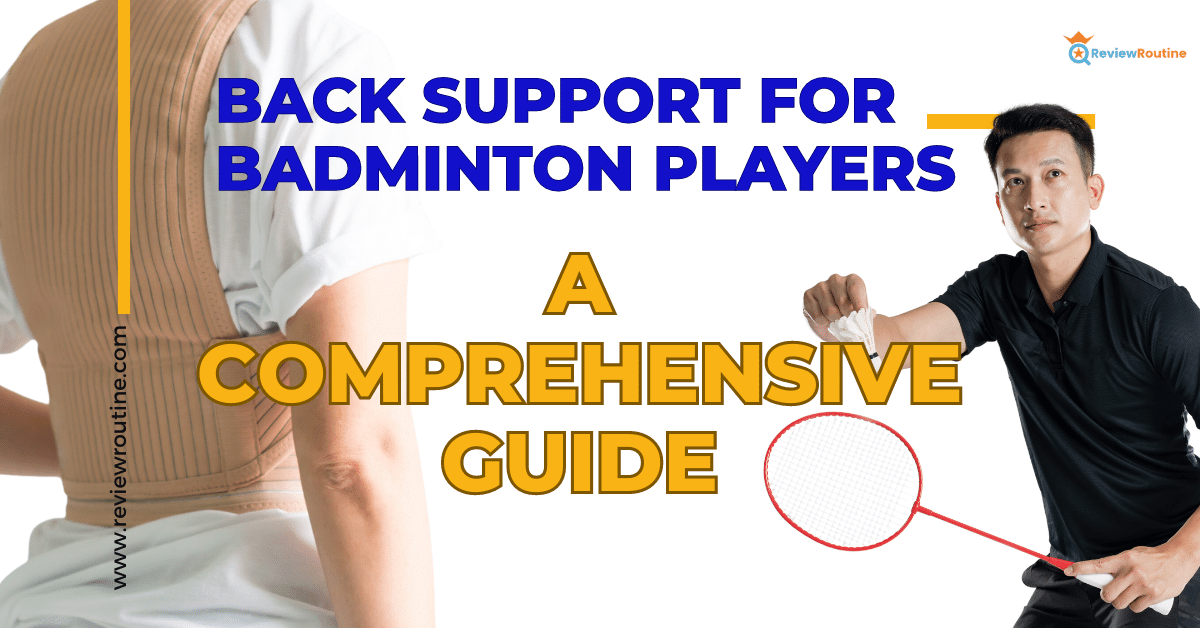 Back Support for Badminton Players