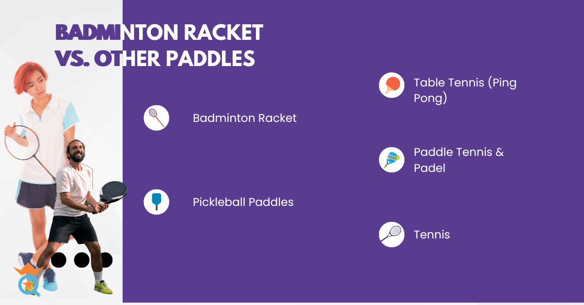 Badminton Racket vs. Other Paddles