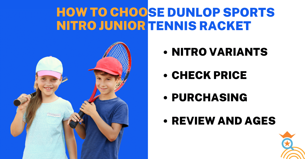 how to choose dunlop sports nitro junior tennis racket