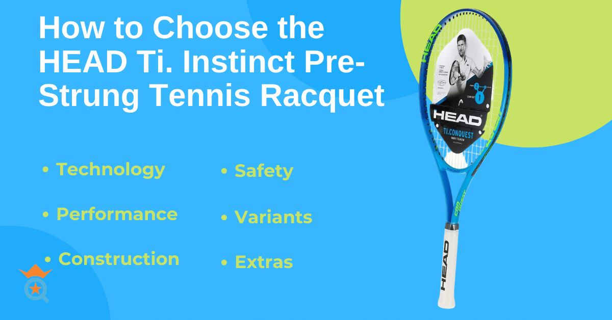 how to choose the head ti. instinct pre strung tennis racquet